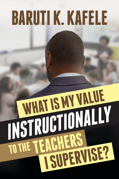 Book banner image for What Is My Value Instructionally to the Teachers I Supervise?